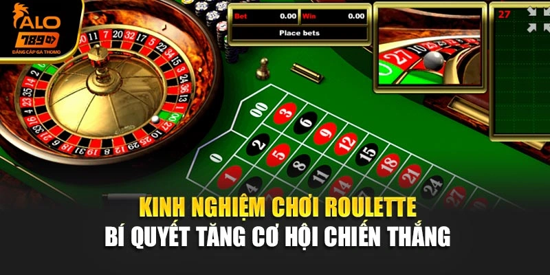Kinh Nghiệm Chơi Roulette – Bí Quyết Tăng Cơ Hội Chiến Thắng