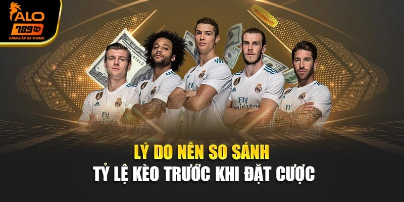 Lý do nên so sánh tỷ lệ kèo trước khi đặt cược