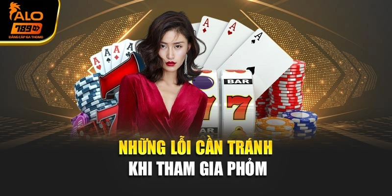 Những lỗi cần tránh khi tham gia phỏm