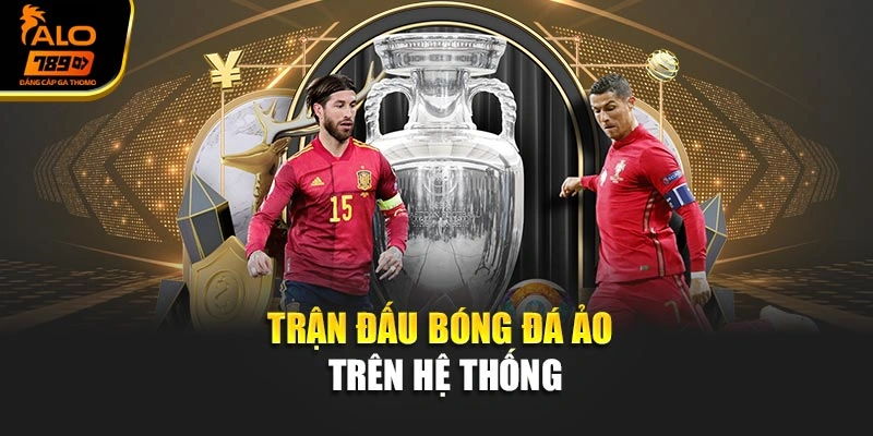 Trận đấu bóng đá ảo trên hệ thống